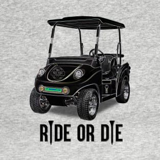 Ride or Die Golf T-Shirt